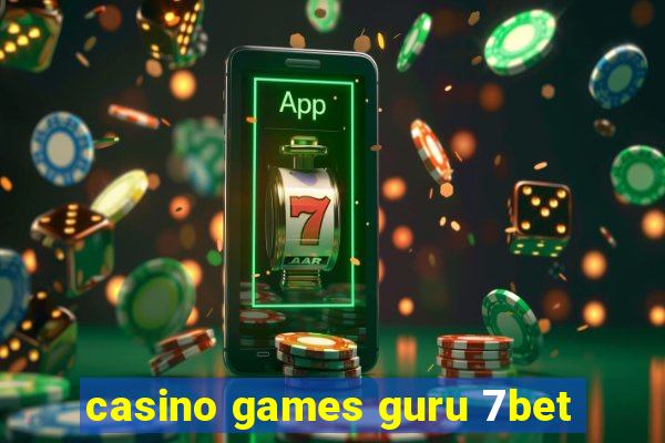 casino games guru 7bet